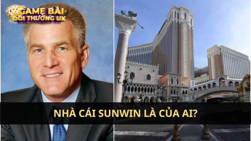Nhà Cái Sunwin Là Của Ai