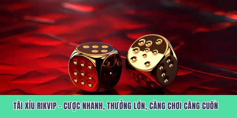 Tài Xỉu Rikvip